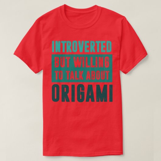 T-shirt Présenté mais prêt à parler d'Origami (Design devant)
