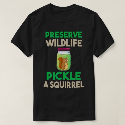 T-shirt Préserver la faune Pickle a Squirrel Funny 1314 (Design devant)