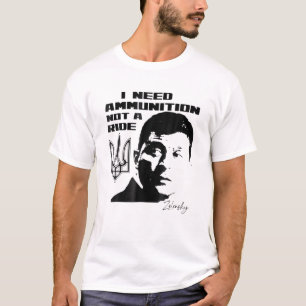 T-shirt Président Zelensky J'Ai Besoin De Munitions Pas D'
