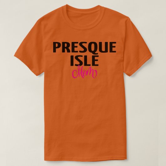 T-shirt Presque Isle Maman (Design devant)
