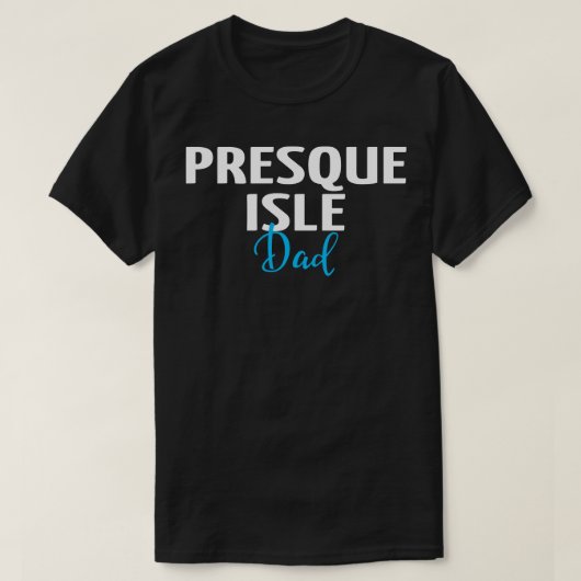 T-shirt Presque Isle Papa 1 (Design devant)