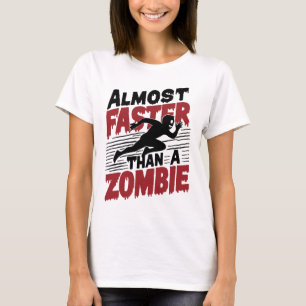 T-shirt Presque plus rapide qu'un Zombie