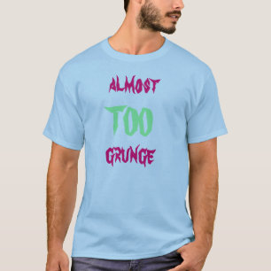 T-shirt Presque TROP grunge