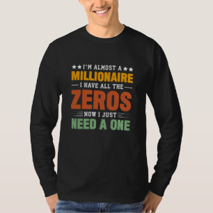 T-shirt Presque un milliardaire : tous les zéros, juste be