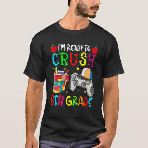 T-shirt Prêt À Écraser Les Contrôleurs De Jeu De 6E Année