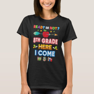 T-shirt Prêt Ou Pas 8E Année Ici Je Reviens À L'École