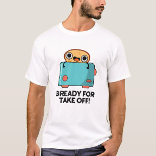 T-shirt Prêt Pour Décollage Funky Toast Pun