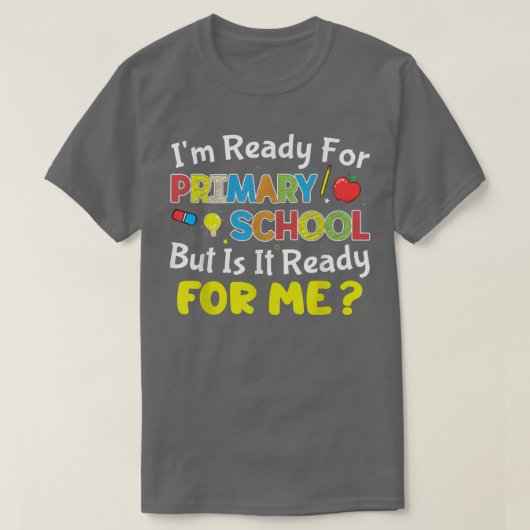 T-shirt Prêt Pour L'École Primaire Est-Il Prêt Pour Moi De (Design devant)