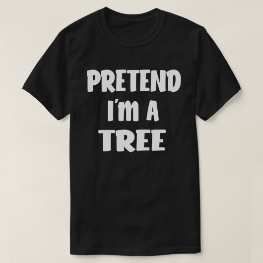T-shirt Pretend I'm (Design devant)