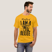 T-shirt Pretend I'm A Bee (Devant entier)