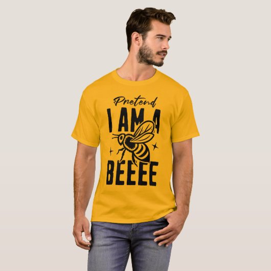 T-shirt Pretend I'm A Bee (Devant entier)