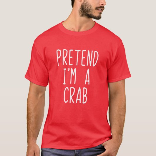 T-shirt Pretend I'm A Crab Costume Halloween Lazy Easy (Devant)