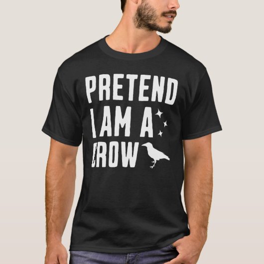 T-shirt Pretend I'm A Crow (Devant)