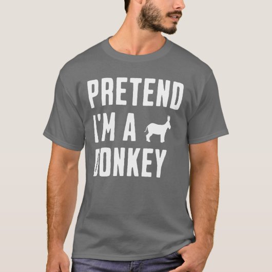 T-shirt Pretend I'm A Donkey (Devant)