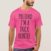 T-shirt Pretend I'M A Duck Hunter Funny Halloween Animal (Devant)