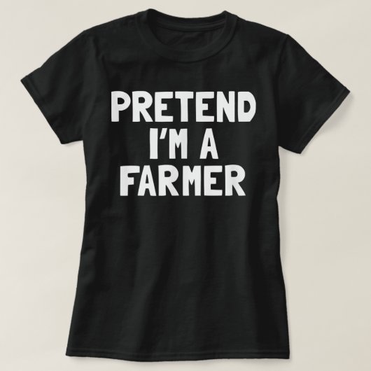 T-shirt Pretend I'm A Farmer Halloween Costume  (Design devant)