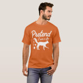 T-shirt Pretend I'm A Fox (Devant entier)