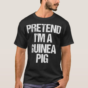 T-shirt Pretend I'm a Guinea Pig Costume Funny Halloween P