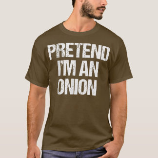 T-shirt Pretend I'm a Onion Costume Funny Lazy Halloween T