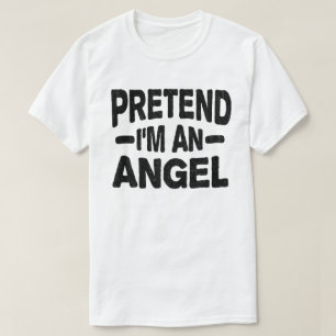 T-shirt Pretend I'm An Angel Lazy Halloween Costume Party