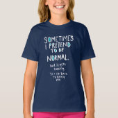 T-shirt Pretend to be normal (dark) (Devant)