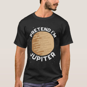 T-shirt Prétendre I M Jupiter Space Science Solar System