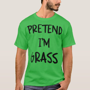 T-shirt Prétendre que je suis Grass Funny Lazy Halloween G