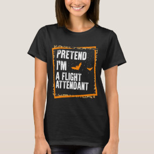 T-shirt Prétendre que je suis un agent de bord Easy Lazy H
