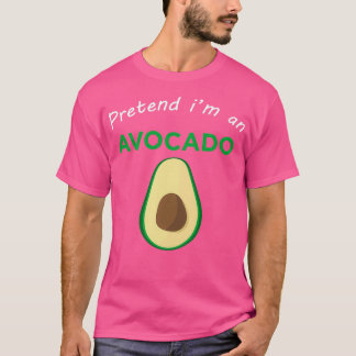 T-shirt Prétendre que je suis un Avocado drôle mignon cost