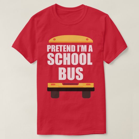 T-shirt Prétendre Que Je Suis Un Bus Scolaire Funny Bus Dr (Design devant)
