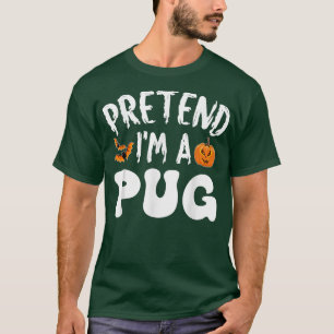 T-shirt Prétendre Que Je Suis Un Carlin Costume Halloween