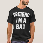 T-shirt Prétendre que je suis un chauve-souris amusant Cos (Devant)