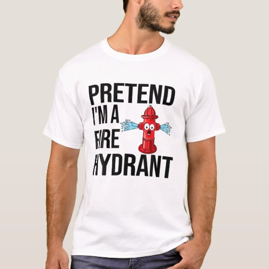 T-shirt Prétendre Que Je Suis Un Costume D’Hydratant Feu D (Devant)
