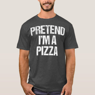 T-shirt Prétendre Que Je Suis Un Costume De Pizza Drôle La