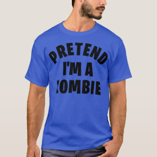T-shirt Prétendre que je suis un costume d'Halloween Zombi