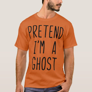 T-shirt Prétendre Que Je Suis Un Costume Fantôme Hallowe