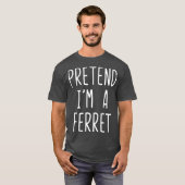 T-shirt Prétendre Que Je Suis Un Costume Ferret Halloween  (Devant entier)