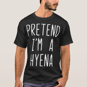 T-shirt Prétendre Que Je Suis Un Costume Hyena Halloween