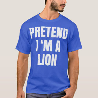 T-shirt Prétendre Que Je Suis Un Costume Lion Halloween La