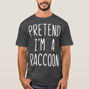 T-shirt Prétendre Que Je Suis Un Costume Raccoon Halloween