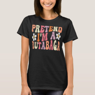 T-shirt Prétendre que je suis un costume Rutabaga Drôle No