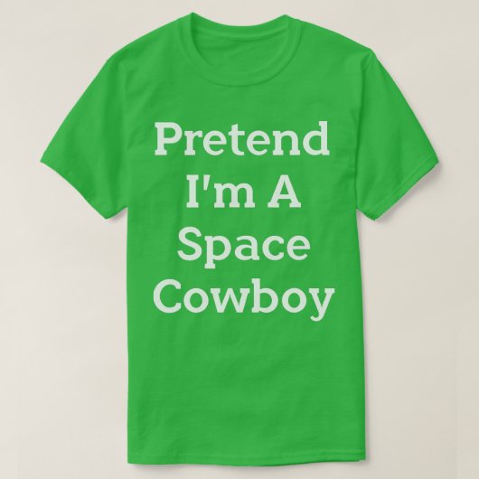 T-shirt Prétendre Que Je Suis Un Costume Spatial Cow-boy D (Design devant)