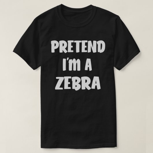 T-shirt Prétendre que je suis un costume Zebra Funny Easy  (Design devant)