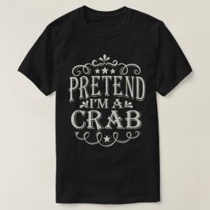 T-shirt Prétendre que je suis un crabe amusant Costume d'H
