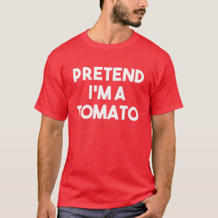 T-shirt Prétendre que je suis un déguisement de tomate L