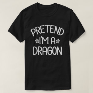 T-shirt Prétendre que je suis un Dragon drôle Facile Costu