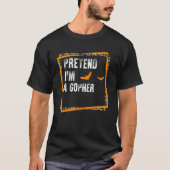 T-shirt Prétendre que je suis un gopher Easy Lazy Hallowee (Devant)