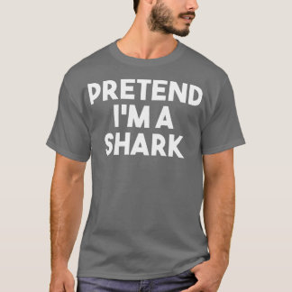 T-shirt Prétendre que je suis un requin drôle Lazy Costume