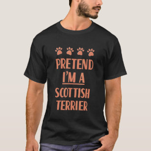 T-shirt Prétendre que je suis un Scottish Terrier Outfit S
