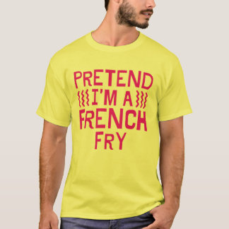 T-shirt Prétendre que je suis une frite française, drôle C